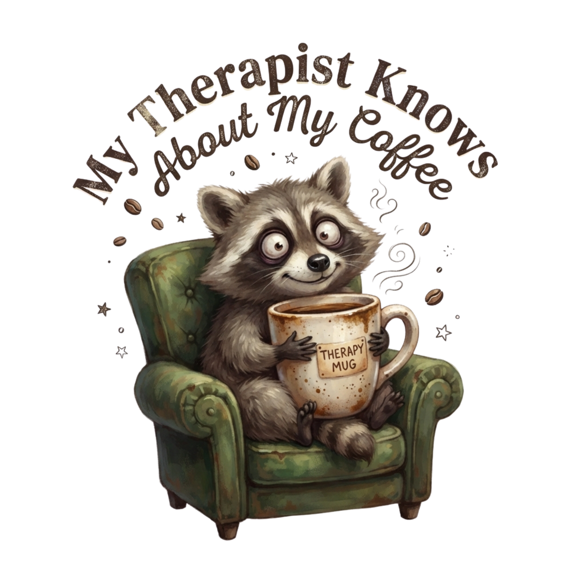 My Therapist Knows About My Coffee Raccoon T-Shirt