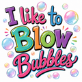 I like to Blow Bubbles men's decal design