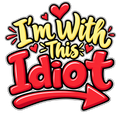 I'm With This Idiot Couples T-Shirt Set (2 Shirts)