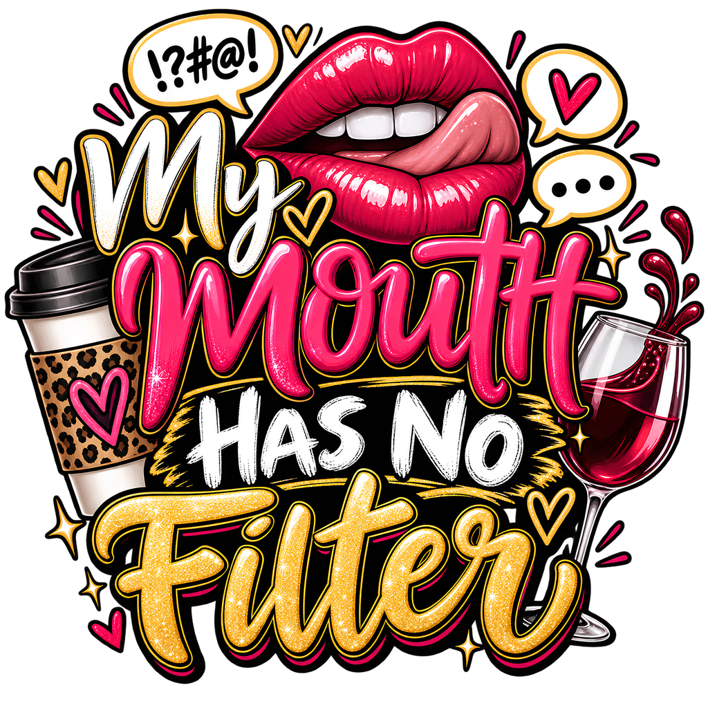 My Mouth Has No Filter T-Shirt