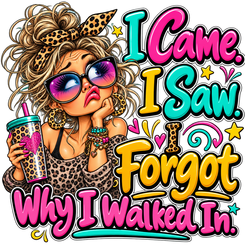 I Came, I Saw, I Forgot Why I Walked In T-Shirt