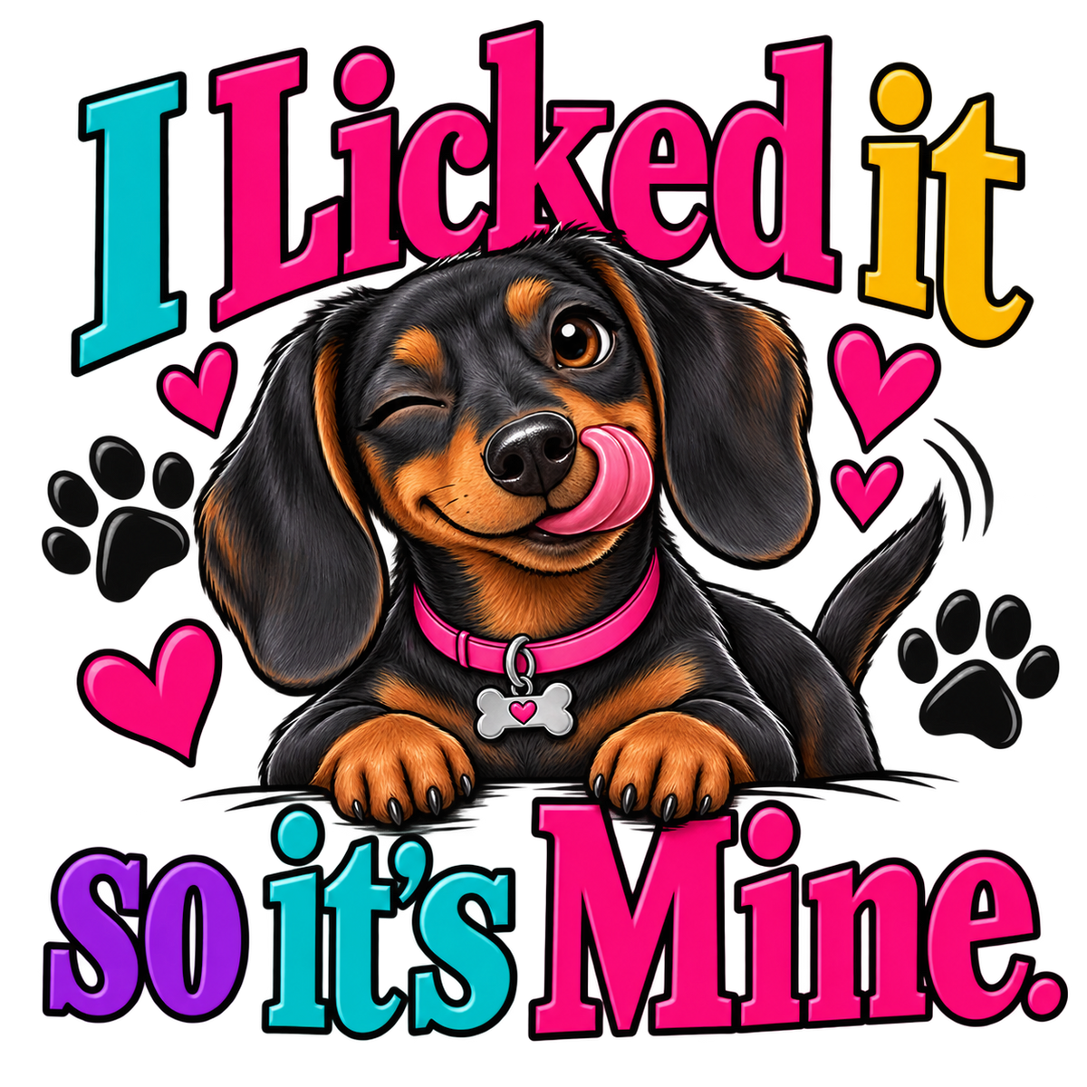 I Licked It, So It’s Mine Funny Dachshund T-Shirt