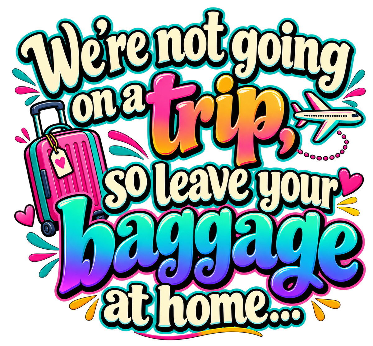 Leave Your Baggage at Home Sarcastic T-Shirt