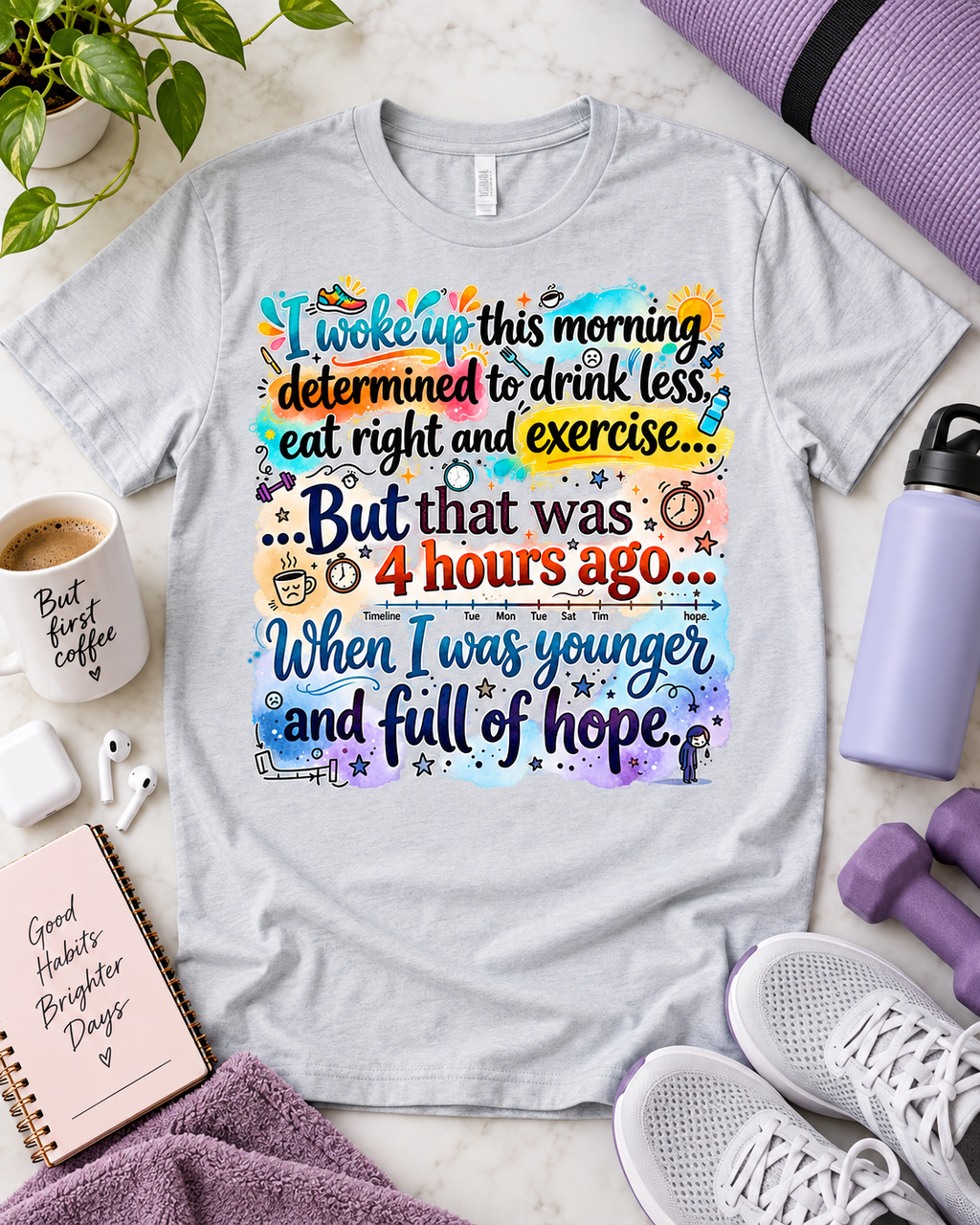 I Woke Up Full of Hope Funny T-Shirt