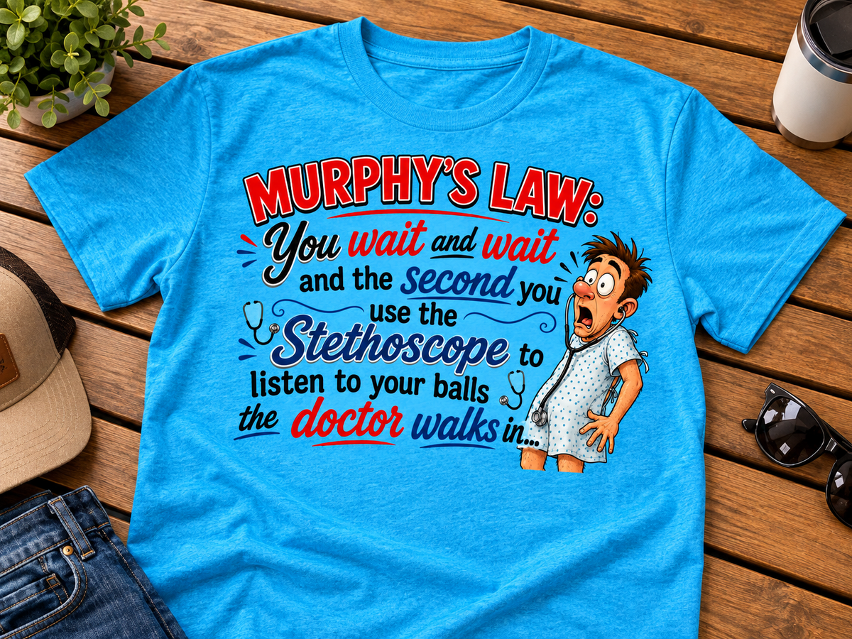 Stethoscope Murphy's Law Funny T-Shirt