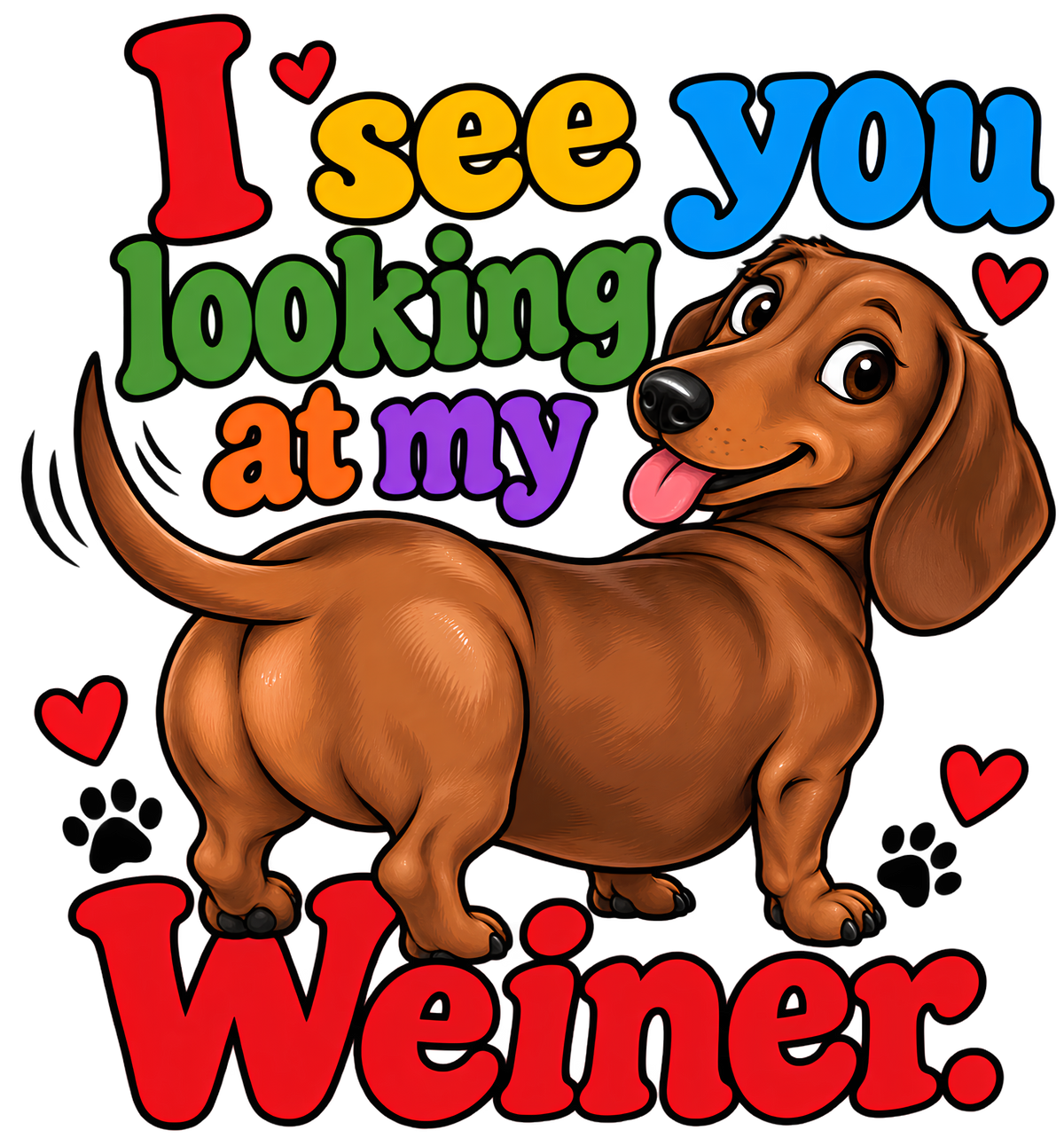 I See You Looking at My Weiner Funny Dachshund T-Shirt